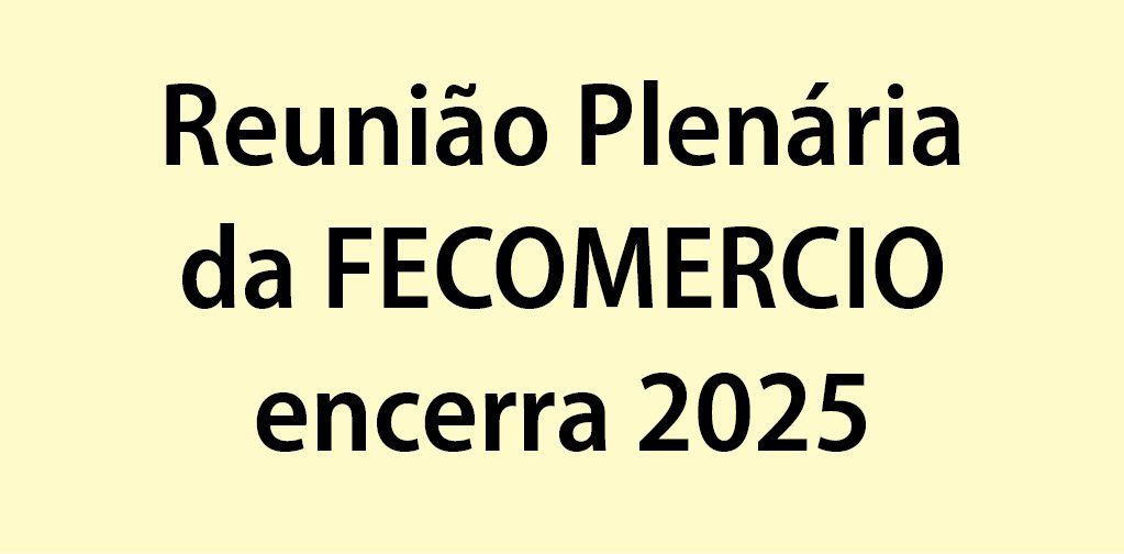 Reunião plenária FECOMERCIO